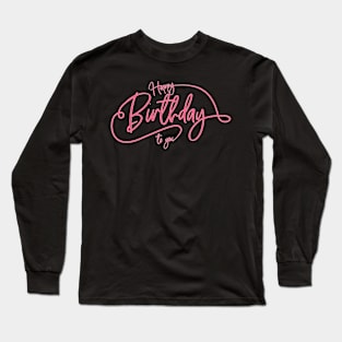 HAPPY BIRTHDAY Long Sleeve T-Shirt